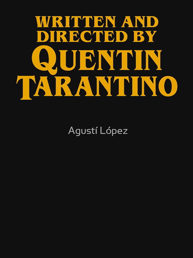 Written and Directed by Quentin Tarantino by AgustiLopez