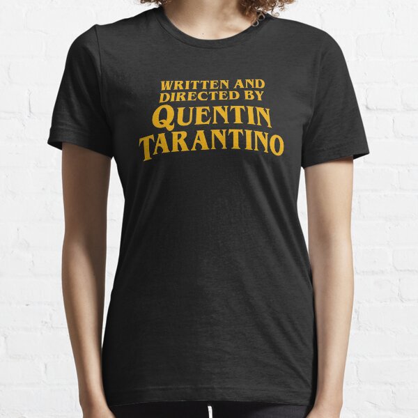 Written and Directed by Quentin Tarantino Essential T-Shirt