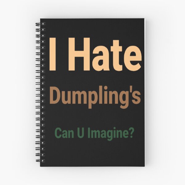 Item preview, I hate Dumplings just kidding can you imagine  designed and sold by artwa.
