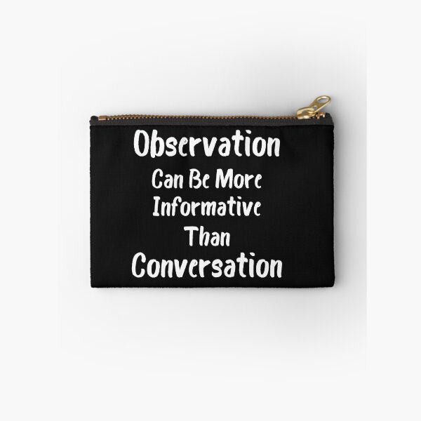 Item preview, observation can be more informative than conversation designed and sold by Crystakim.