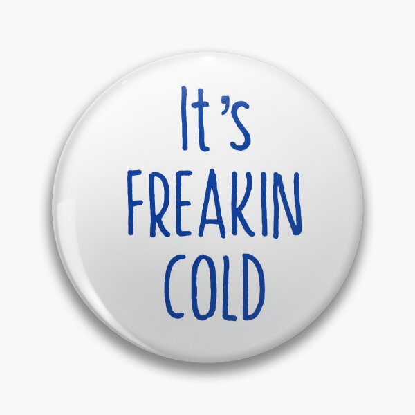 Item preview, Its Freakin Cold T-shirt designed and sold by Nerdygirlteez.