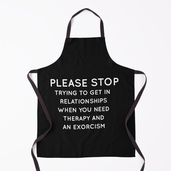 Item preview, please stop trying to get in relationships when you need therapy and an exorcism designed and sold by Crystakim.