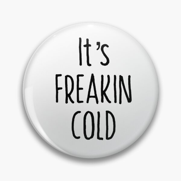 Item preview, Its Freakin Cold T-shirt designed and sold by Nerdygirlteez.