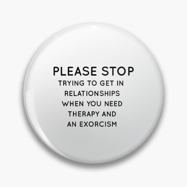 Item preview, please stop trying to get in relationships when you need therapy and an exorcism designed and sold by Crystakim.