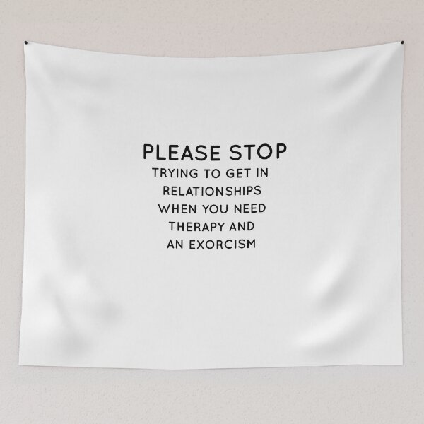 Item preview, please stop trying to get in relationships when you need therapy and an exorcism designed and sold by Crystakim.