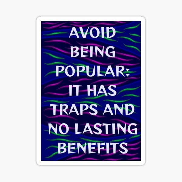 "Radical Feminist Humanist Quote Avoid Being Popular It Has Traps And