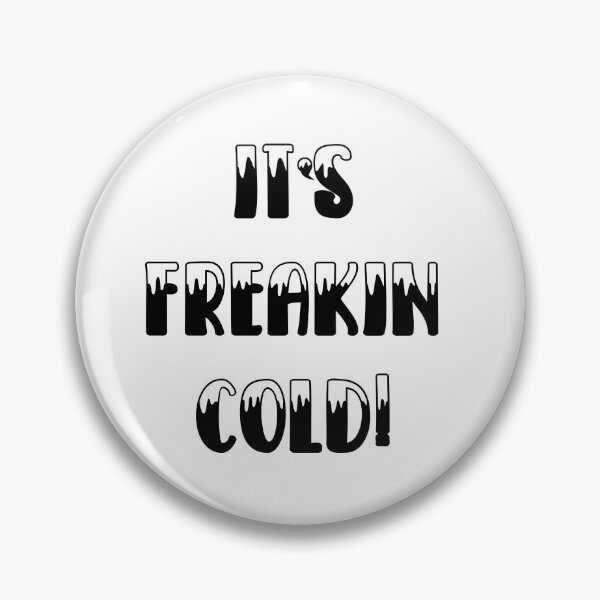 Item preview, Its Freakin Cold T-shirt designed and sold by Nerdygirlteez.