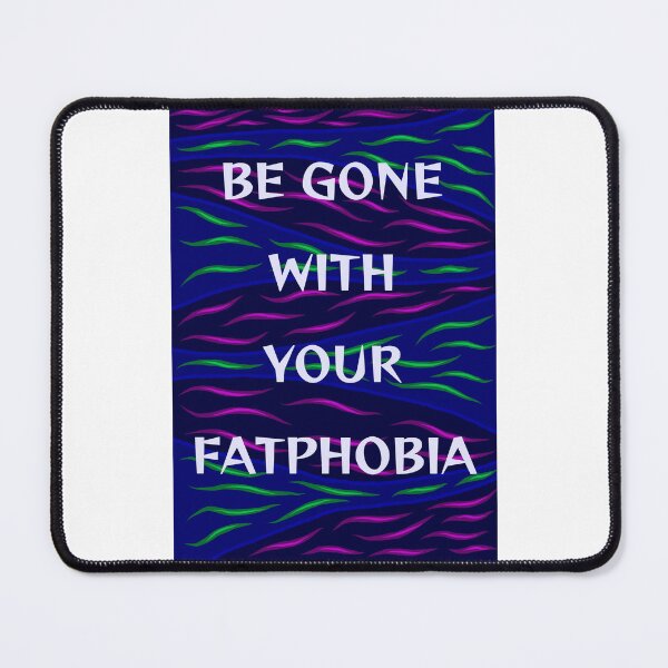 Item preview, Radical Feminist Humanist Quote - Be Gone With Your Fatphobia designed and sold by LethalPixieDust.