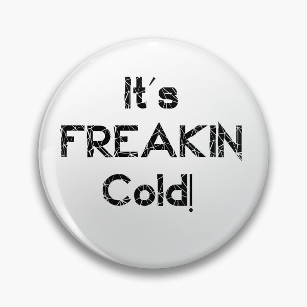 Item preview, Its Freakin Cold T-shirt designed and sold by Nerdygirlteez.