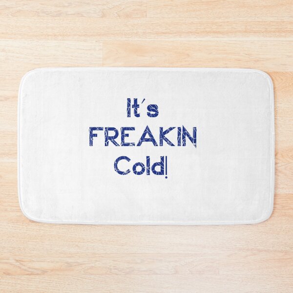 Item preview, Its Freakin Cold T-shirt designed and sold by Nerdygirlteez.