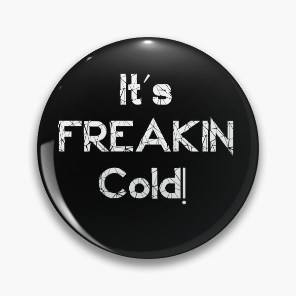 Item preview, Its Freakin Cold T-shirt designed and sold by Nerdygirlteez.