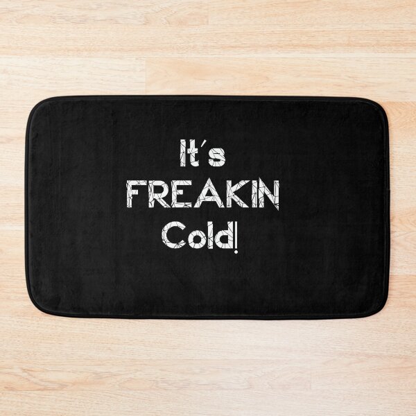 Item preview, Its Freakin Cold T-shirt designed and sold by Nerdygirlteez.