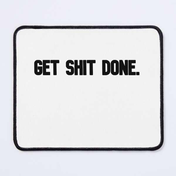 Item preview, get shit done designed and sold by Music-design-22.