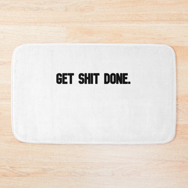 Item preview, get shit done designed and sold by Music-design-22.
