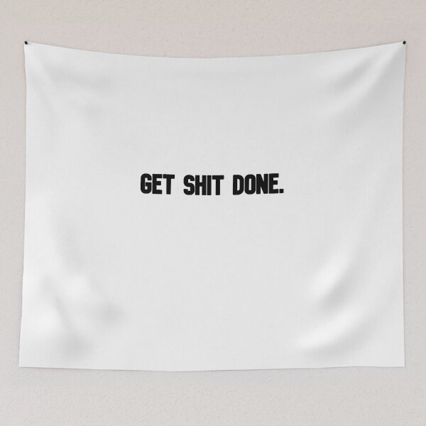 Item preview, get shit done designed and sold by Music-design-22.