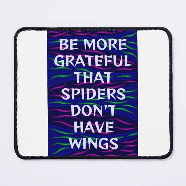 Item preview, Radical Feminist Humanist Quote - Be Grateful That Spiders Don't Have Wings designed and sold by LethalPixieDust.