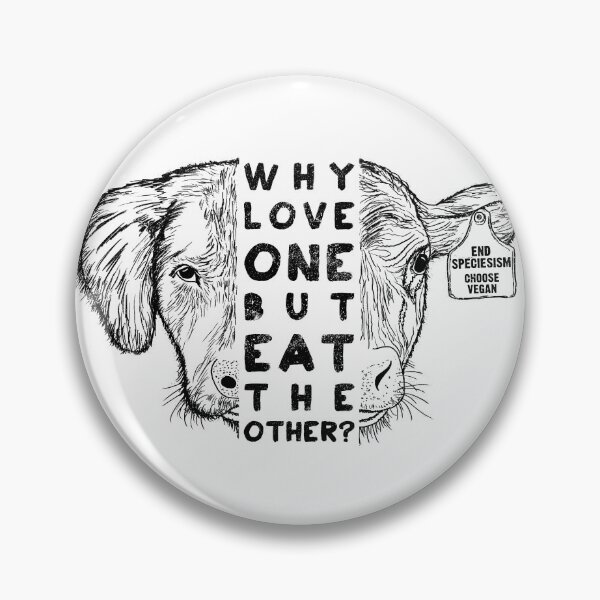 Item preview, Why Love One But Eat The Other? End Speciesism, Animal Rights Activism Vegan, Cow Dog designed and sold by EarthlingTom.