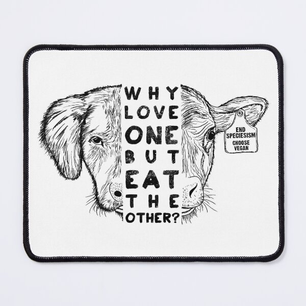 Item preview, Why Love One But Eat The Other? End Speciesism, Animal Rights Activism Vegan, Cow Dog designed and sold by EarthlingTom.