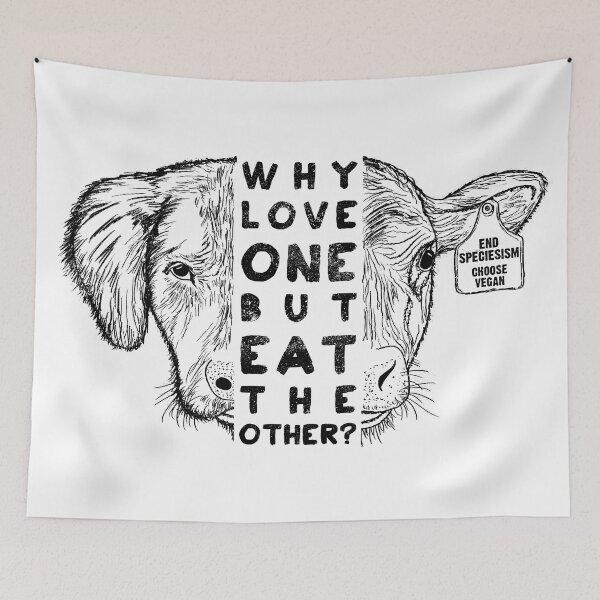 Item preview, Why Love One But Eat The Other? End Speciesism, Animal Rights Activism Vegan, Cow Dog designed and sold by EarthlingTom.