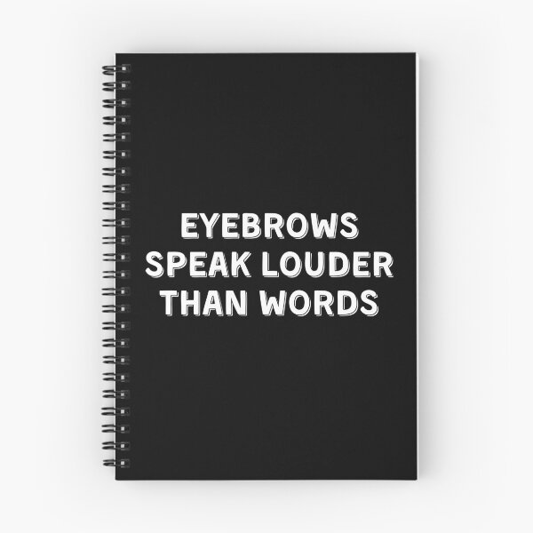 Item preview, Eyebrows Speak Louder Than Words designed and sold by Eriksonshop.