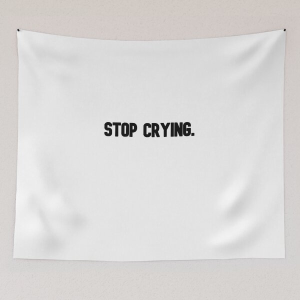 Item preview, Stop crying designed and sold by Music-design-22.