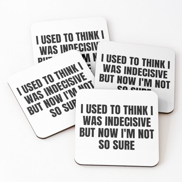 Item preview, I Used To Think I Was Indecisive But Now I M Not So Sure designed and sold by Eriksonshop.