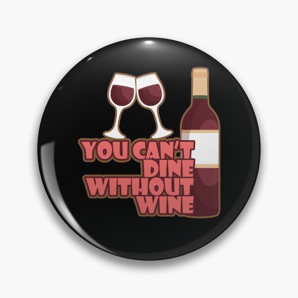 Item preview, You Cant Dine Without Wine Alcohol designed and sold by MooonTees.