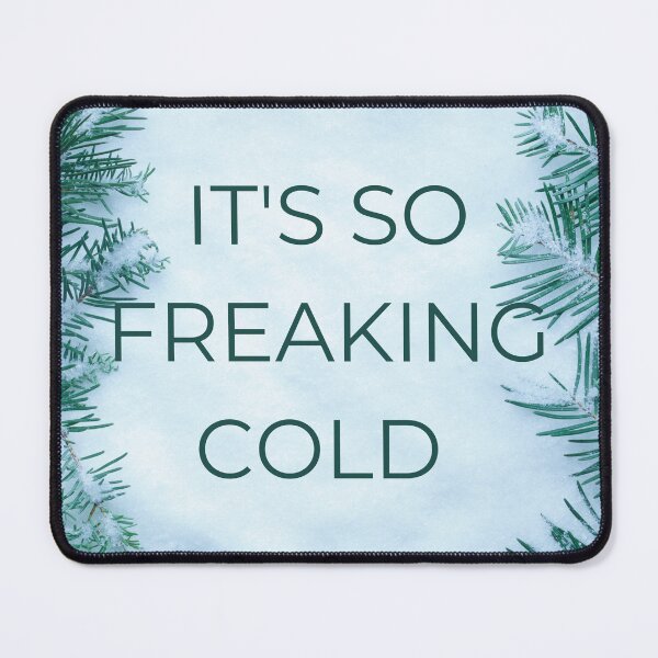 Item preview, Its So Freaking Cold Snowy Winter designed and sold by Bap-tiste.