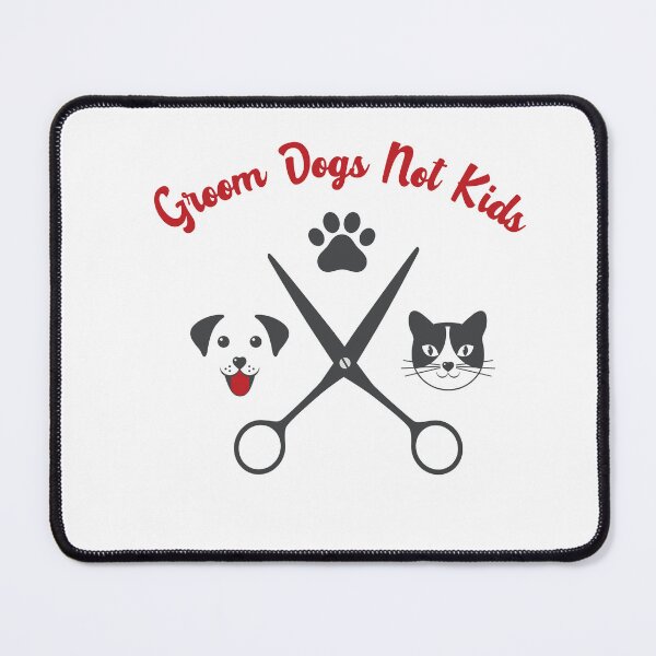 Item preview, Groom Dogs Not Kids Humor designed and sold by Shifa19.