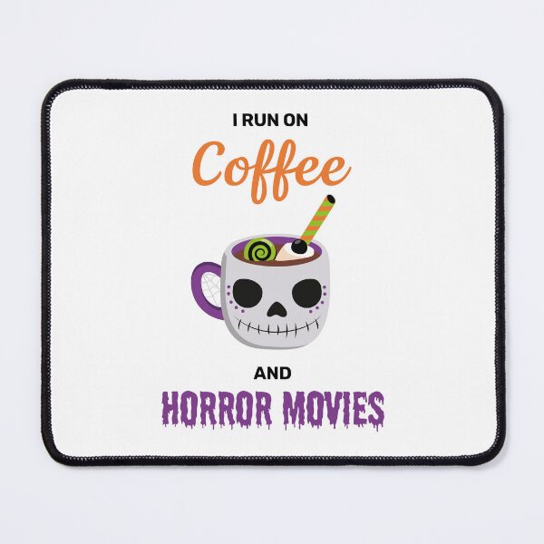 Item preview, I run on coffee and horror movies funny creepy halloween cute designed and sold by absolutdesign.