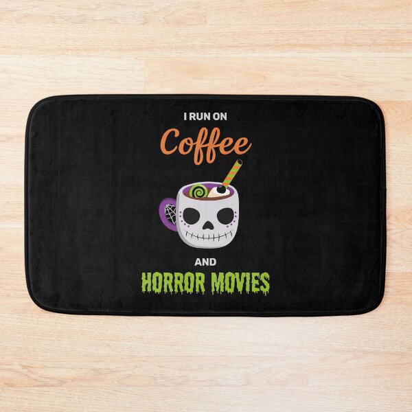 Item preview, I run on coffee and horror movies funny creepy halloween cute designed and sold by absolutdesign.
