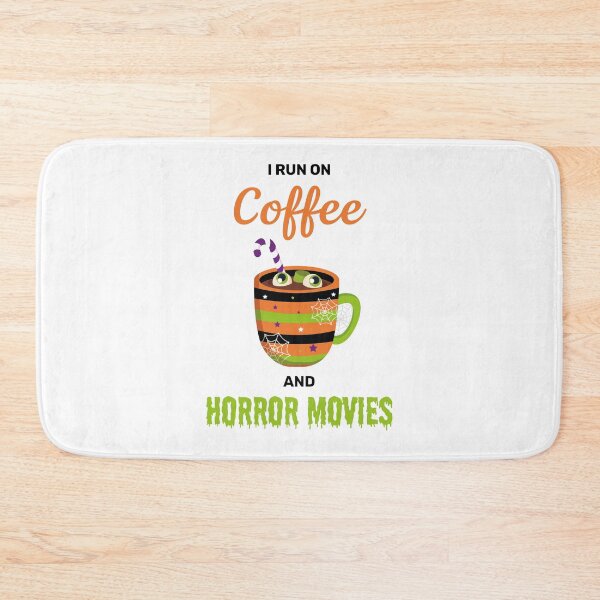 Item preview, I run on coffee and horror movies funny creepy halloween cute designed and sold by absolutdesign.