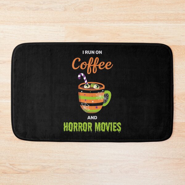 Item preview, I run on coffee and horror movies funny creepy halloween cute designed and sold by absolutdesign.