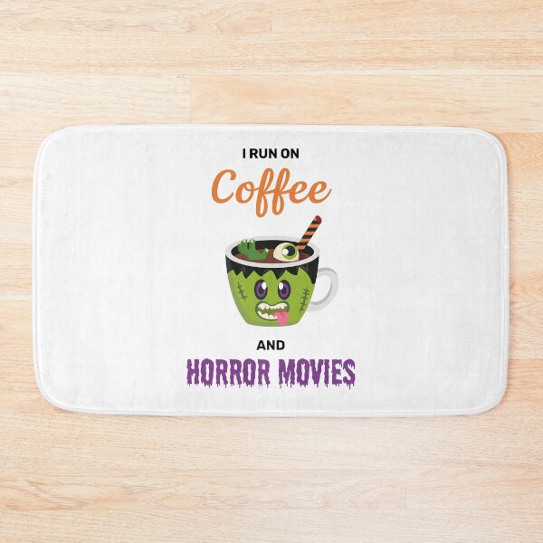 Item preview, I run on coffee and horror movies funny creepy halloween cute designed and sold by absolutdesign.