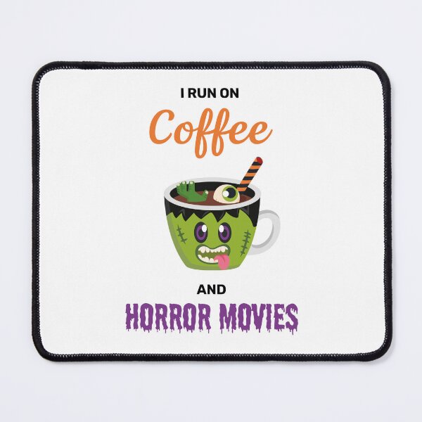 Item preview, I run on coffee and horror movies funny creepy halloween cute designed and sold by absolutdesign.