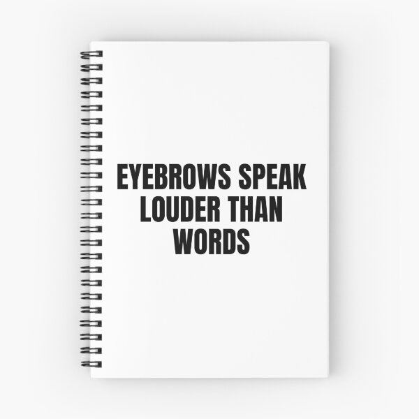 Item preview, Eyebrows Speak Louder Than Words designed and sold by Eriksonshop.