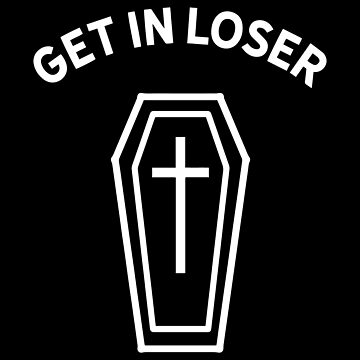 Get In Loser Black Coffin Emo Creepy Pastel Goth Aesthetic  Pin