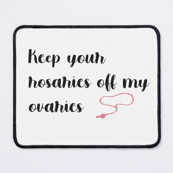 Item preview, Keep your rosaries off my ovaries designed and sold by urfaveshortie.