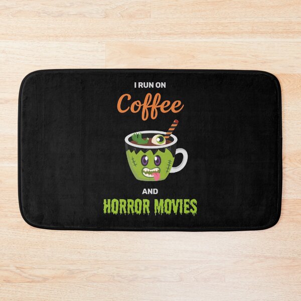 Item preview, I run on coffee and horror movies funny creepy halloween cute designed and sold by absolutdesign.