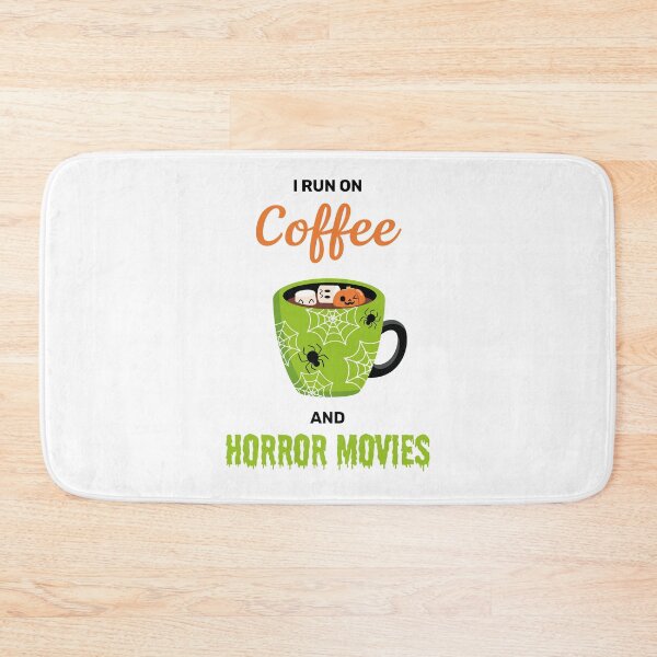 Item preview, I run on coffee and horror movies funny creepy halloween cute designed and sold by absolutdesign.