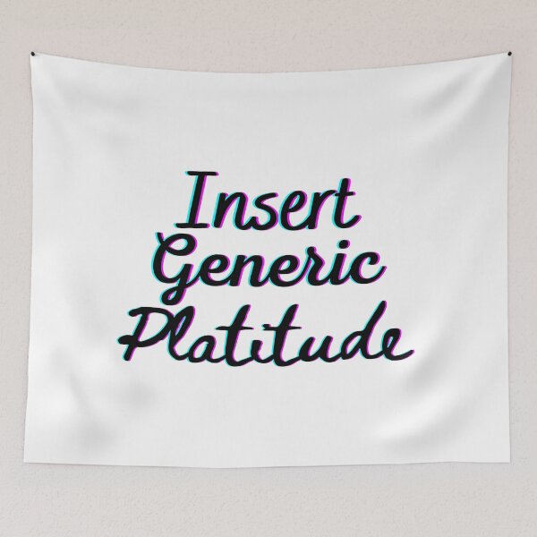Item preview, Insert Generic Platitude - Funny Stickers, Ironic T-Shirts, etc designed and sold by BattleMtnArmory.