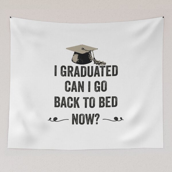 Item preview, I Graduated Can I Go Back To Bed Now, Graduation gift, Graduation idea, funny Graduation, Graduation saying, Graduation designed and sold by RedArtsDesign.