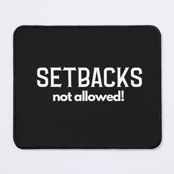 Item preview, Setbacks not Allowed! designed and sold by thedazzlingmonk.