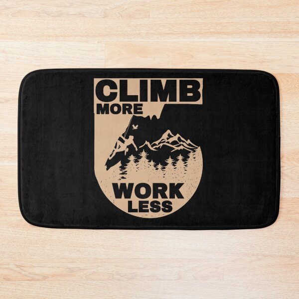 Item preview, Climb More Work Less designed and sold by FurioInc.