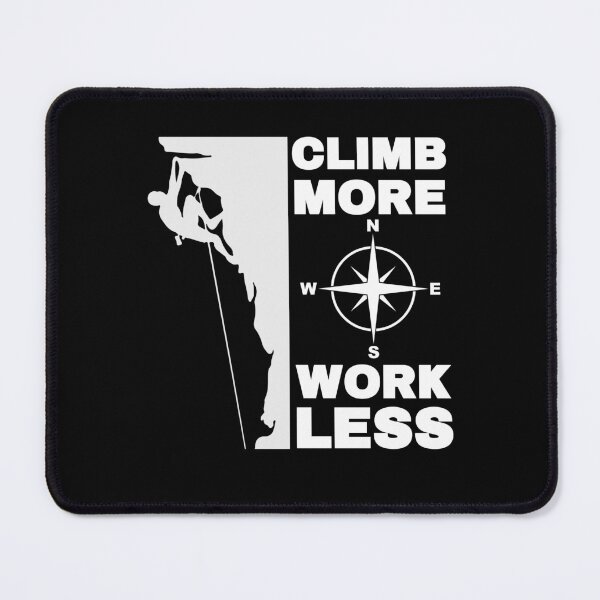 Item preview, Climb More Work Less designed and sold by FurioInc.