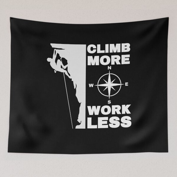 Item preview, Climb More Work Less designed and sold by FurioInc.