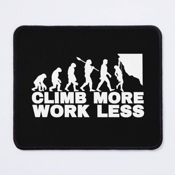 Item preview, Climb More Work Less designed and sold by FurioInc.