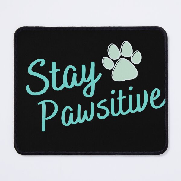 Item preview, Stay Pawsitive  designed and sold by Varunvij.