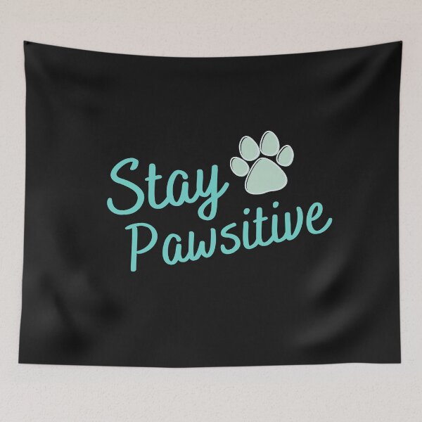 Item preview, Stay Pawsitive  designed and sold by Varunvij.