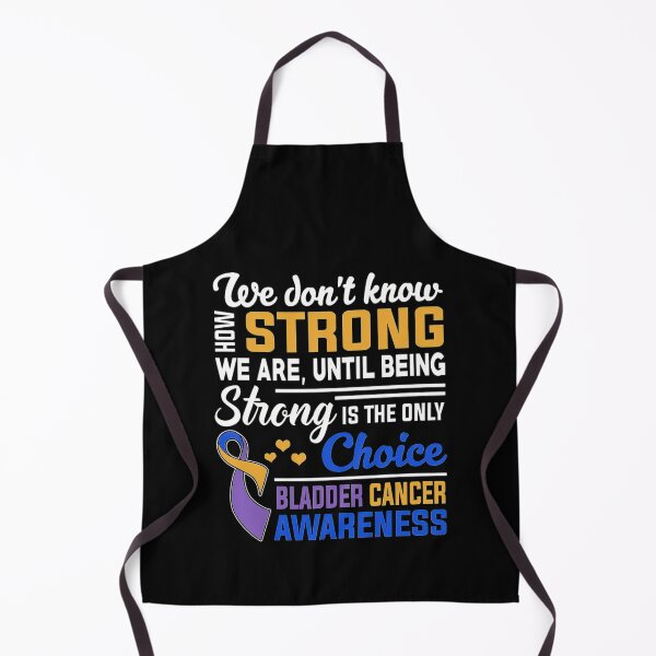 Item preview, Bladder Cancer Awareness Strong Is Only Choice designed and sold by JamesGilmore40.